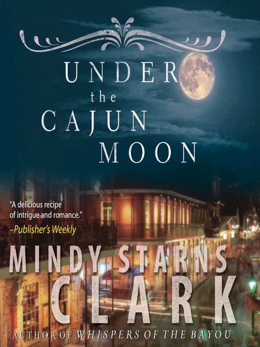 Title details for Under the Cajun Moon by Mindy Starns Clark - Wait list